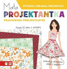 Mała projektantka. Pracownia projektantki - Praca zbiorowa