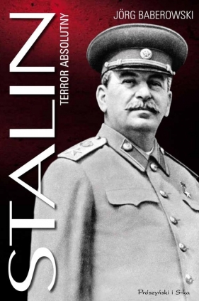 Stalin. Terror absolutny - Baberowski Jorg