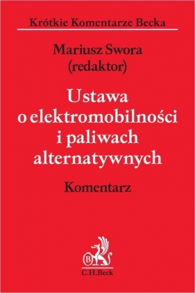 Ustawa o elektromobilności i paliwach alternatywnych Komentarz - Arkadiusz Ratajczak, Piotr Suski, Konrad Szybalski, Piotr Otawski