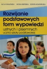 Rozwijanie podstawowych form wypowiedzi ustnych i pisemnych ucznia szkoły Tanajewska Alicja, Kiełpińska Iwona, Kołodziejska Dorota