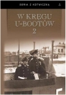 W kręgu U-bootów 2 Opracowanie zbiorowe