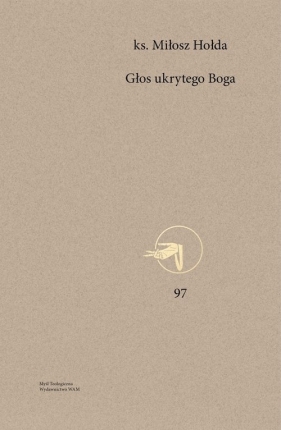 Głos ukrytego Boga - Miłosz Hołda