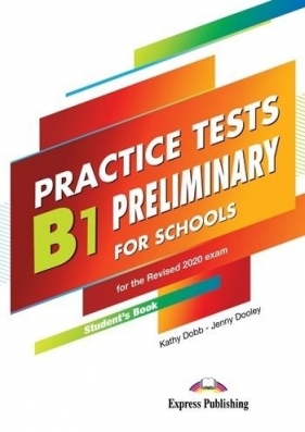 B1 Preliminary for Schools Practice Tests SB + kod - Dobb Kathy, Jenny Dooley