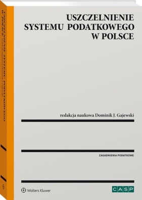 Uszczelnienie systemu podatkowego w Polsce - Gajewski Dominik J.