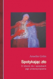 Spotykając zło - Anselm Grün