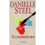 To niemożliwe - Danielle Steel