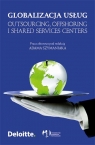 Globalizacja usług Outsourcing, offshoring i shared services centers Szymaniak Adam (red.)