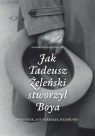 Jak Tadeusz Żeleński stworzył Boya Strategie, autokreacje, wizerunki Niedźwiedź Dominika