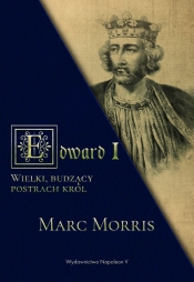 Edward I. - Marc Morris