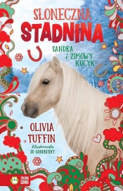 Słoneczna Stadnina. Sandra i zimowy kucyk - Olivia Tuffin