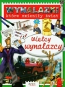 Wynalazki które zmieniły świat Wielcy wynalazcy Bailey Gerry