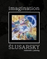 Imagination Dariusz Ślusarski