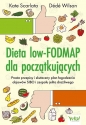 Dieta low-FODMAP dla początkujących. Proste przepisy i skuteczny plan łagodzenia objawów SIBO i zespołu jelita drażliwego - Kate Scarlata