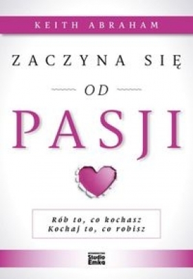 Zaczyna się od pasji - Keith Abraham 