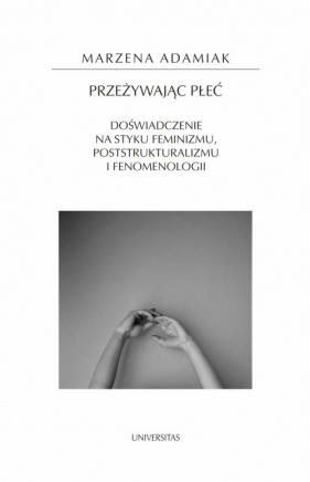 Przeżywając płeć. - Marzena Adamiak