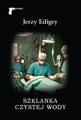 Szklanka czystej wody - Jerzy Edigey