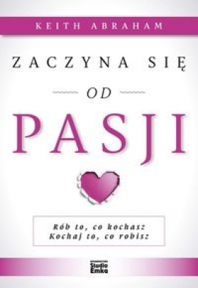 Zaczyna się od pasji - Keith Abraham