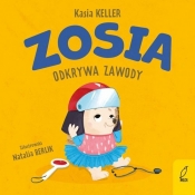 Zosia odkrywa zawody - Kasia Keller