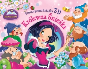 Fantastyczna książka 3D. Królewna Śnieżka. Rozkładanki - Opracowanie zbiorowe, Gian Luca Oliveri