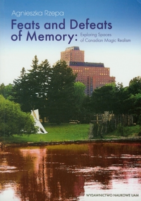 Feats and Defeats of Memory - Rzepa Agnieszka