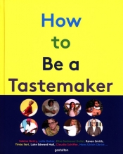 How to Be a Tastemaker