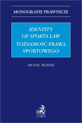 Identity of Sports Law Tożsamość prawa sportowego - Michał Biliński