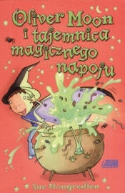 Oliver Moon i tajemnica magicznego napoju