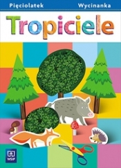 Tropiciele. Wycinanka. Pięciolatek. Wychowanie przedszkolne - Beata Gawrońska, Emilia Raczek