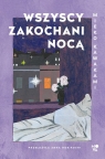 Wszyscy zakochani nocą Mieko Kawakami