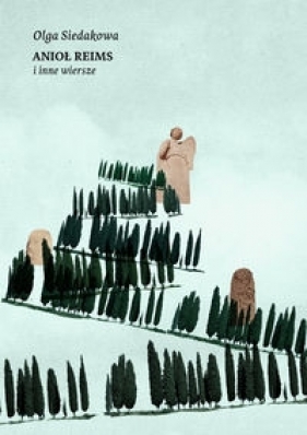 Anioł Reims i inne wiersze - Olga Siedakowa