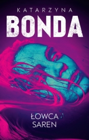 Łowca saren. Cykl Lena. Tom 4 - Katarzyna Bonda