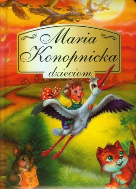 Maria Konopnicka dzieciom - Maria Konopnicka