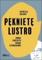 Pęknięte lustro Próba biografii Adama Czerniakowa - Patrycja Dołowy