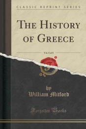 The History of Greece, Vol. 8 of 8 (Classic Reprint)