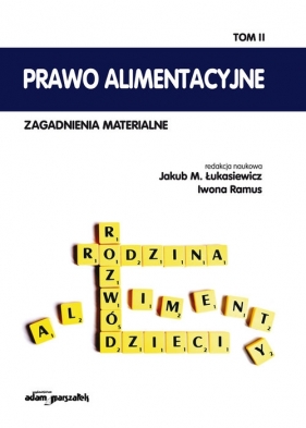 Prawo alimentacyjne Zagadnienia materialne Tom 2