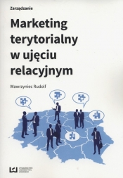 Marketing terytorialny w ujeciu relacyjnym - Rudolf Wawrzyniec