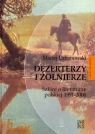 DEZERTERZY I ŻOŁNIERZE SZKICE O LITERATURZE POLSKIEJ 1991-2006 MACIEJ URBANOWSKI