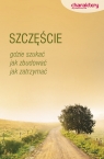 Szczęście Gdzie szukać, jak zbudować, jak zatrzymać