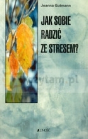 Jak radzić sobie ze stresem