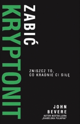 Zabic kryptonit - John Bevere