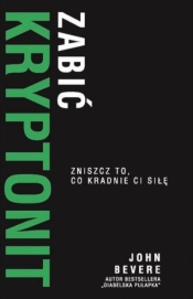 Zabic kryptonit - John Bevere