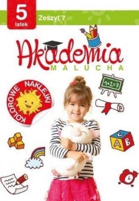 Akademia malucha 5 latek. Zeszyt 7 - Opracowanie zbiorowe