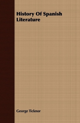 History Of Spanish Literature - Ticknor George