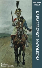 Kawalerzyści Napoleona BR w.2017 - Fryderyk Masson
