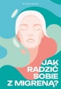 Jak radzić sobie z migreną - Katy Munro