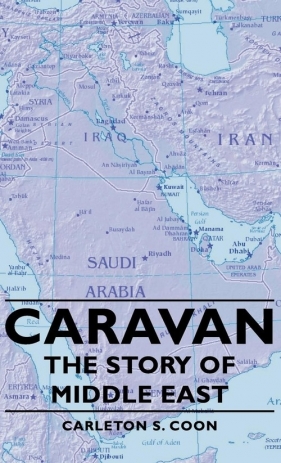 Caravan - The Story of Middle East - Coon Carleton S.