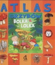 Atlas grzybów Bolka i Lolka - <br />