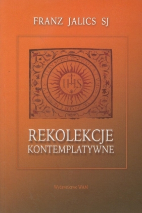 Rekolekcje kontemplatywne - Jalics Franz