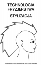 Technologia Fryzjerstwa. Stylizacja - Zuzanna Sumirska