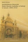Architektura dworców Kolei Karola Ludwika w Galicji w latach 1855-1910 Rymar Marta
